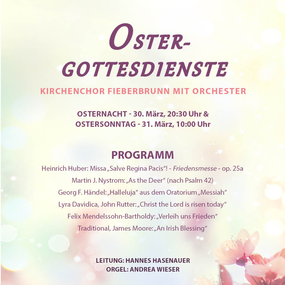Programm Osteraufführungen Kirchenchor Fieberbrunn